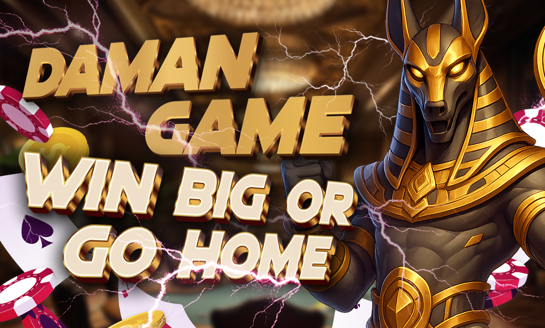 A powerful Egyptian god-like character with a jackal head, wearing golden armor, stands next to bold text reading “Daman Game – Win Big or Go Home.” The background includes poker chips, playing cards, and electric lightning effects that convey excitement and intensity.