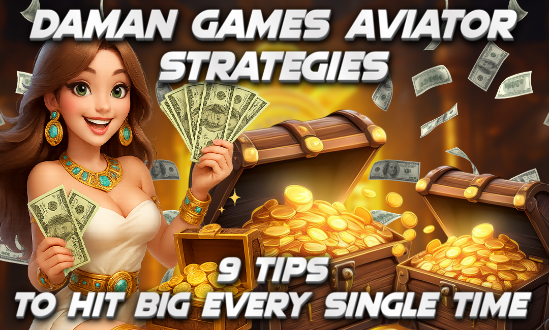 A vibrant image promoting Daman Games Aviator strategies, featuring a cheerful woman in a white dress holding stacks of cash. Behind her are overflowing treasure chests filled with gold coins, with floating dollar bills adding a sense of excitement. Bold white text reads: "DAMAN GAMES AVIATOR STRATEGIES – 9 TIPS TO HIT BIG EVERY SINGLE TIME."