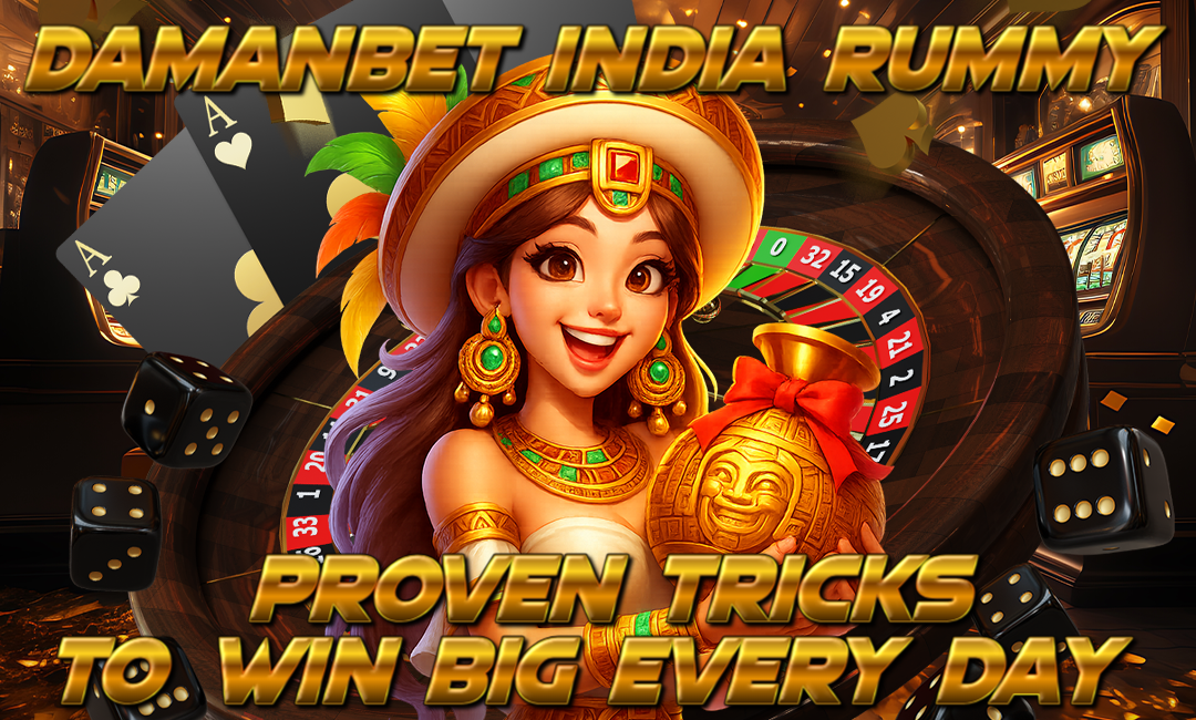 A vibrant promotional graphic for "DamanBet India Rummy" featuring a smiling animated woman in a festive outfit holding a golden money pot. The background includes casino elements such as roulette, playing cards, dice, and slot machines. Bold gold text reads: “DamanBet India Rummy – Proven Tricks to Win Big Every Day.”